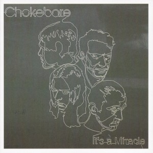 Chokebore - It's a Miracle